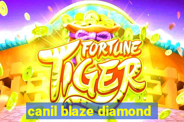 canil blaze diamond